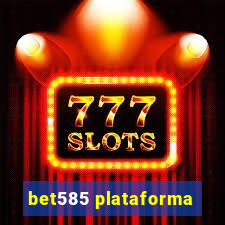 bet585 plataforma